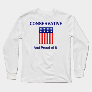 Conservative and Proud of It Long Sleeve T-Shirt